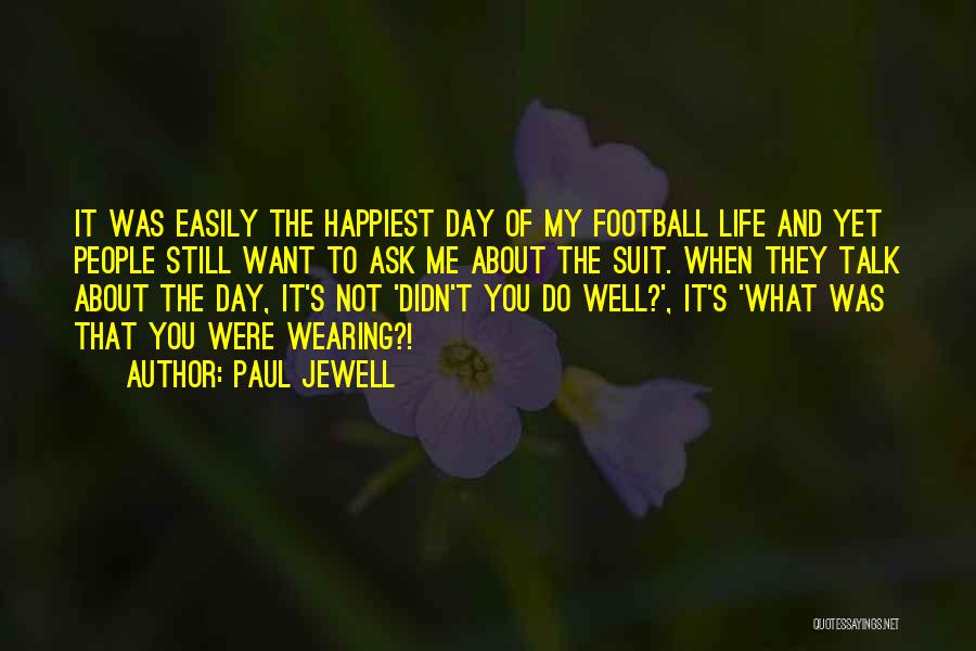 Wearing What You Want Quotes By Paul Jewell