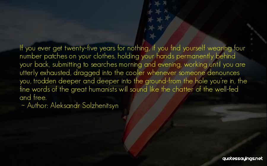 Wearing Your Clothes Quotes By Aleksandr Solzhenitsyn