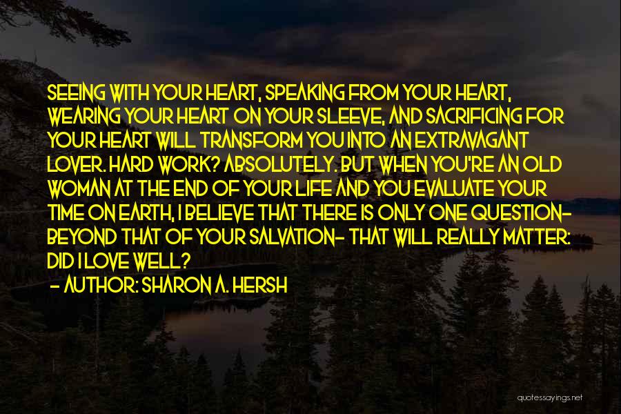 Wearing Your Heart On Your Sleeve Quotes By Sharon A. Hersh