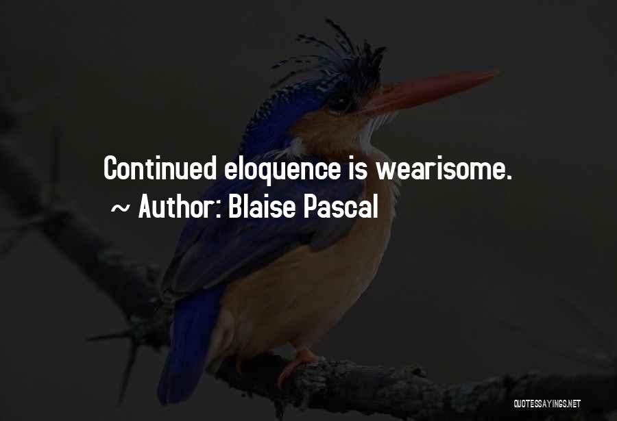 Wearisome Quotes By Blaise Pascal