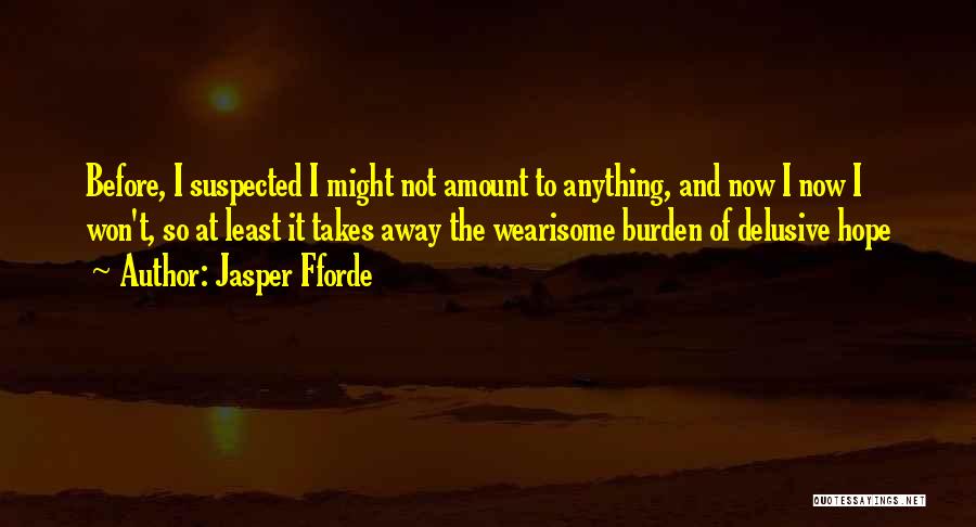 Wearisome Quotes By Jasper Fforde