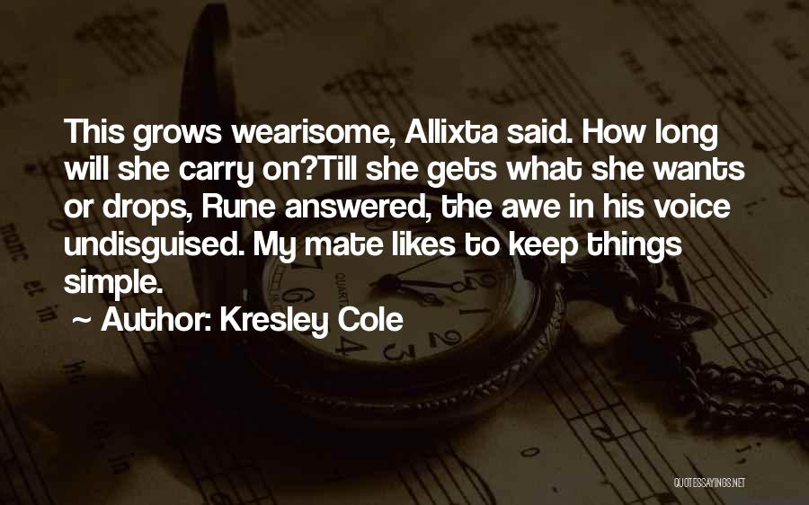Wearisome Quotes By Kresley Cole