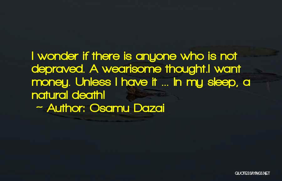 Wearisome Quotes By Osamu Dazai