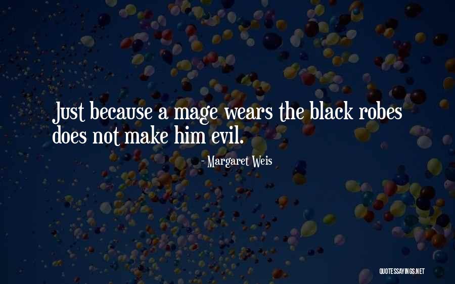 Wears Black Quotes By Margaret Weis Wears Black Quotes By Margaret Weis