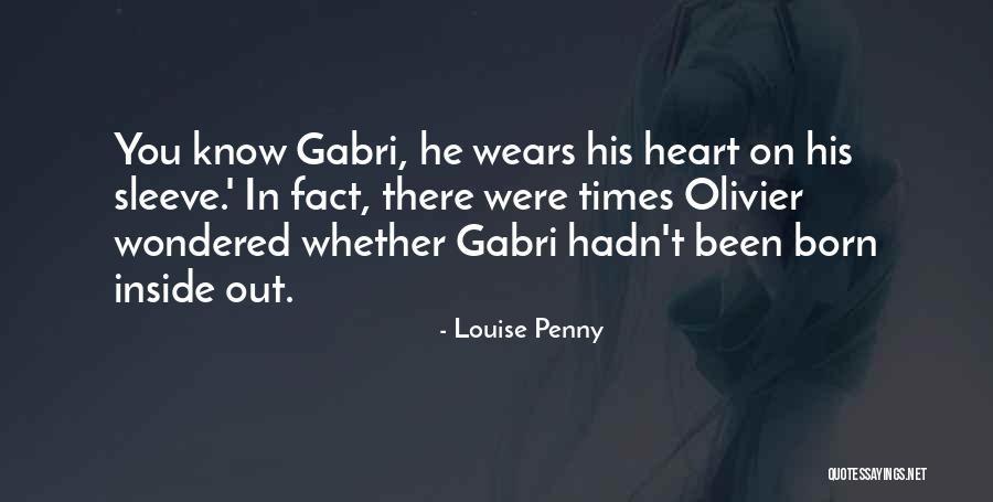 Wears Her Heart On Her Sleeve Quotes By Louise Penny Wears Her Heart On Her Sleeve Quotes By Louise Penny