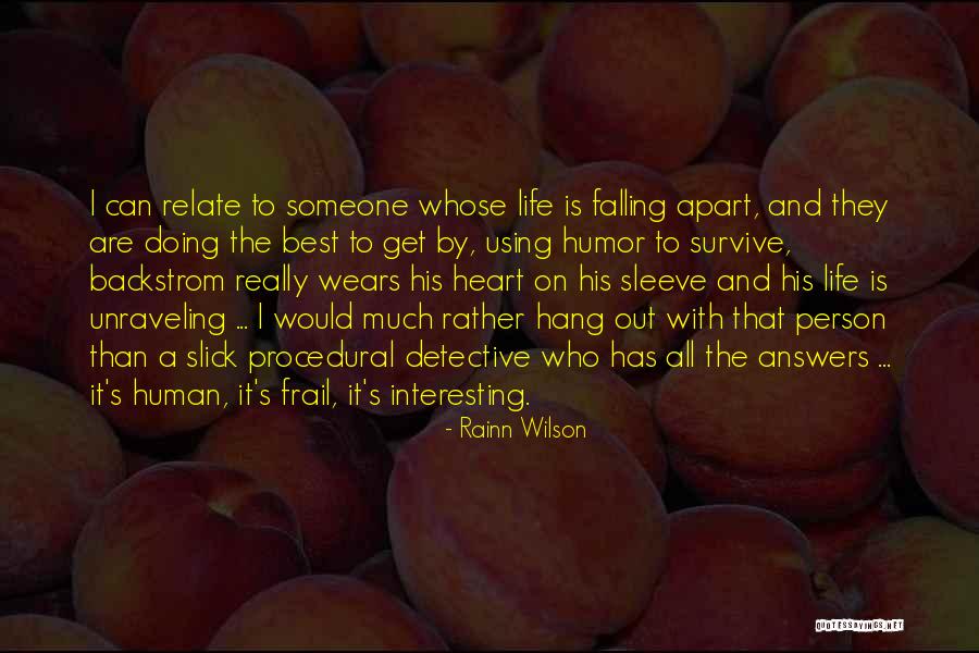 Wears Her Heart On Her Sleeve Quotes By Rainn Wilson Wears Her Heart On Her Sleeve Quotes By Rainn Wilson