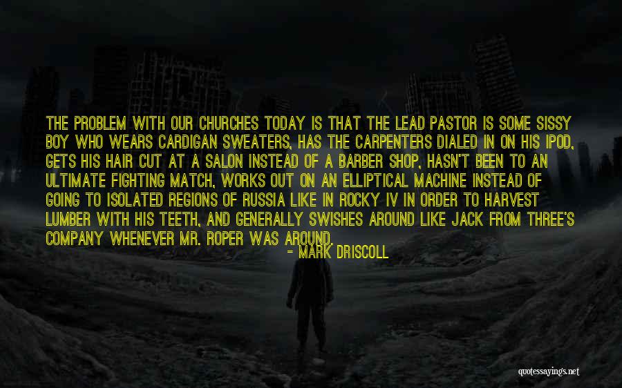 Wears Quotes By Mark Driscoll Wears Quotes By Mark Driscoll