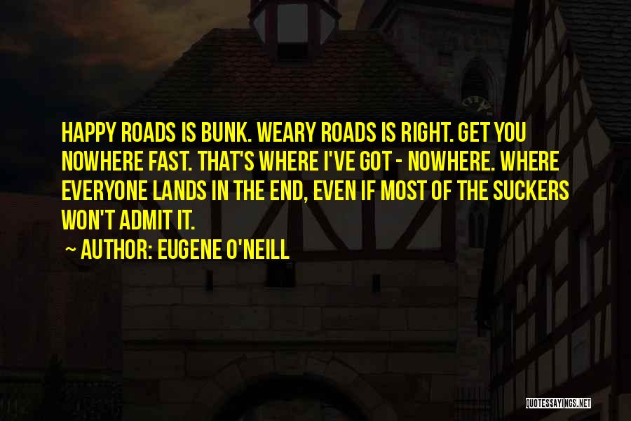 Weary Quotes By Eugene O'Neill