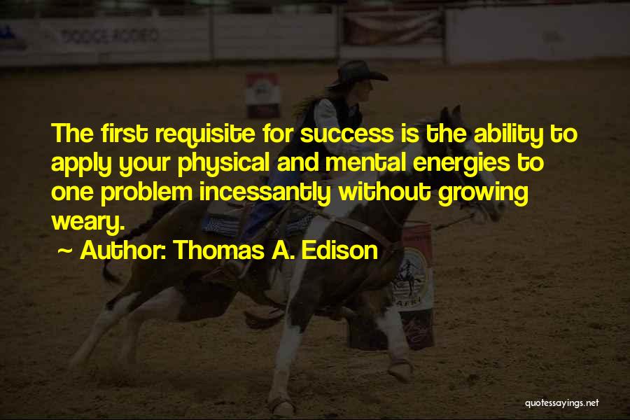 Weary Quotes By Thomas A. Edison
