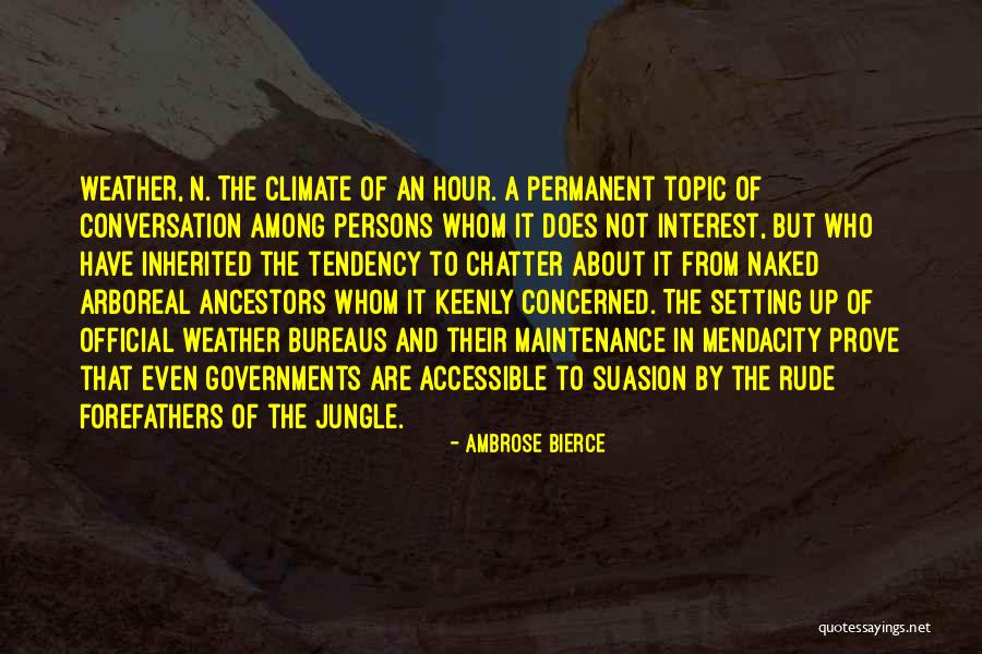 Weather And Climate Quotes By Ambrose Bierce