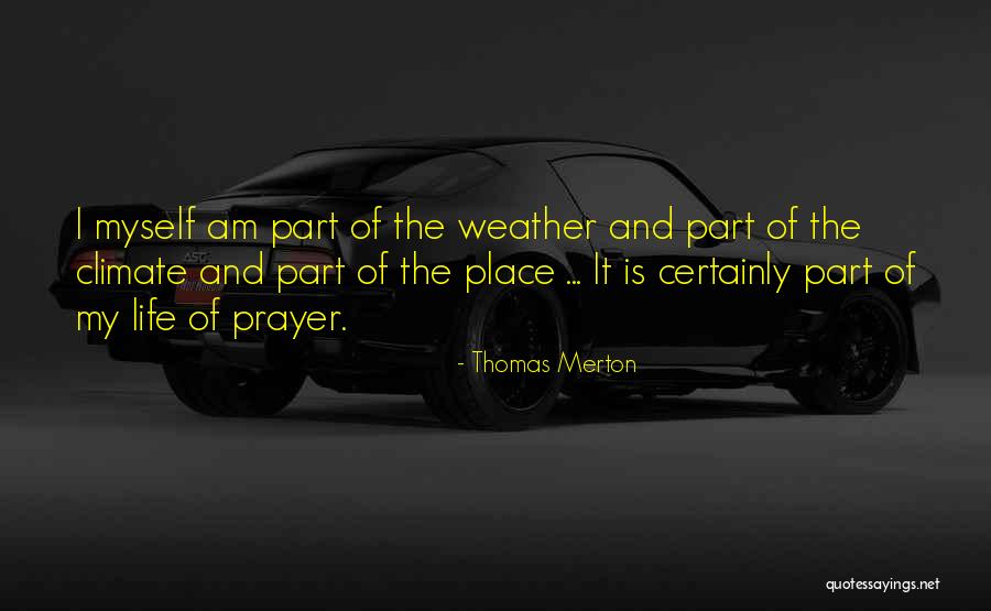 Weather And Climate Quotes By Thomas Merton
