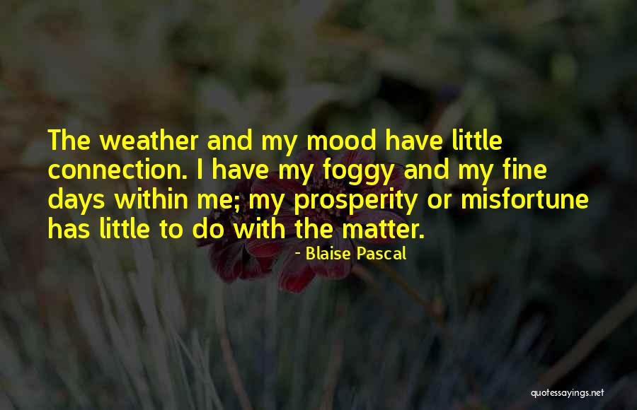 Weather And Mood Quotes By Blaise Pascal Weather And Mood Quotes By Blaise Pascal
