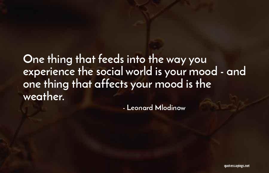 Weather And Mood Quotes By Leonard Mlodinow Weather And Mood Quotes By Leonard Mlodinow
