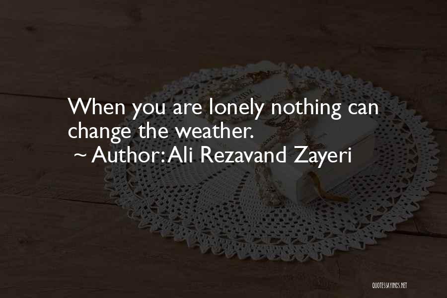 Weather Change Quotes By Ali Rezavand Zayeri