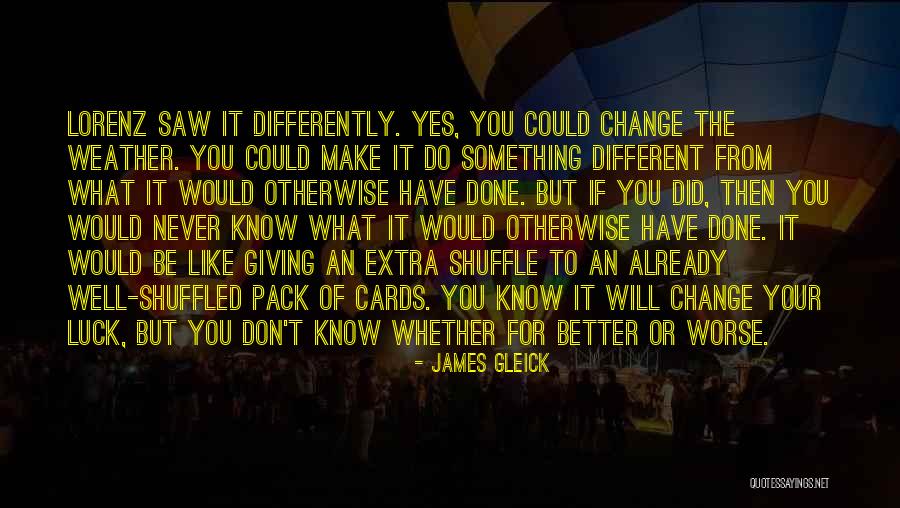 Weather Change Quotes By James Gleick Weather Change Quotes By James Gleick