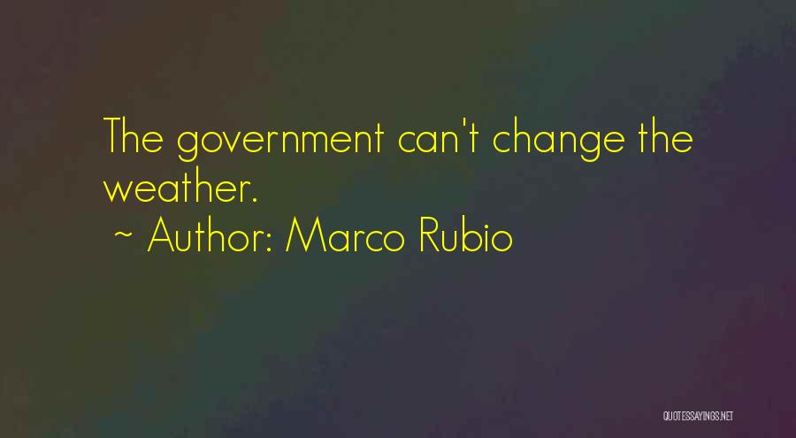 Weather Change Quotes By Marco Rubio