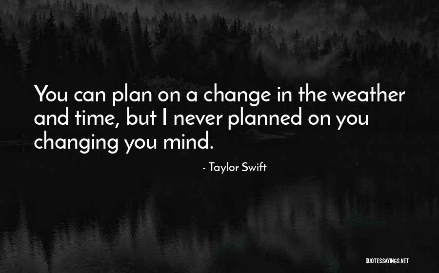 Weather Changing Quotes By Taylor Swift Weather Changing Quotes By Taylor Swift