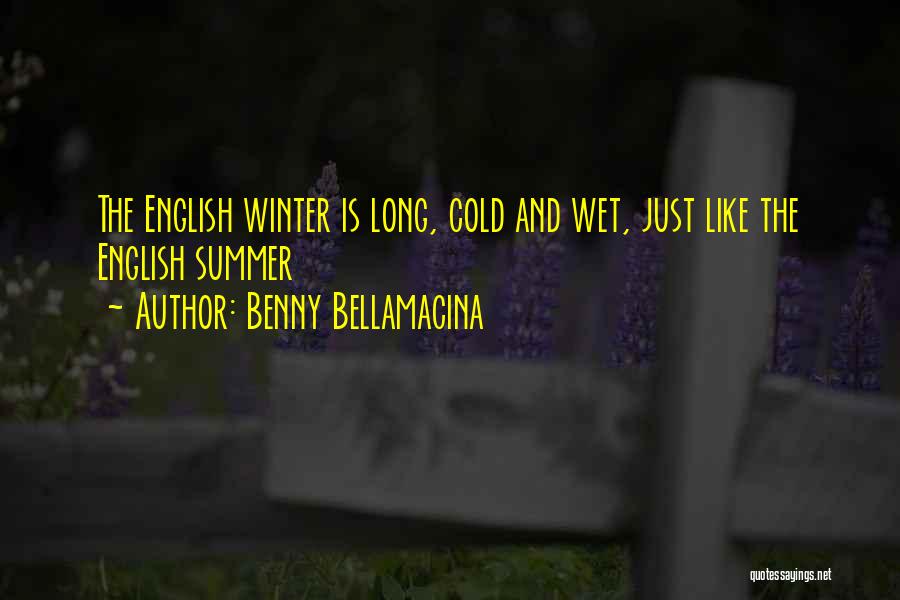 Weather Cold Quotes By Benny Bellamacina