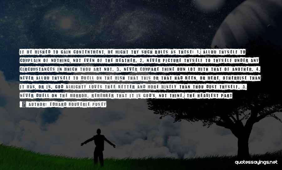 Weather Complain Quotes By Edward Bouverie Pusey Weather Complain Quotes By Edward Bouverie Pusey