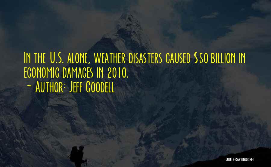 Weather Disasters Quotes By Jeff Goodell