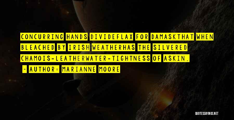 Weather For Leather Quotes By Marianne Moore