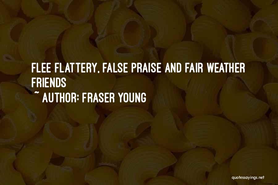 Weather Friends Quotes By Fraser Young