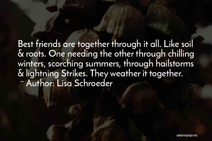 Weather Friends Quotes By Lisa Schroeder