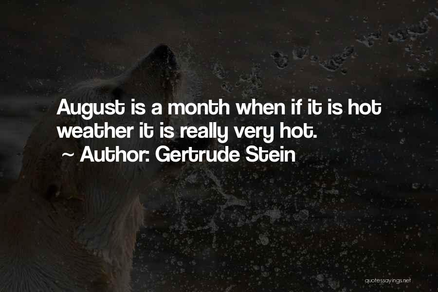 Weather Hot Quotes By Gertrude Stein