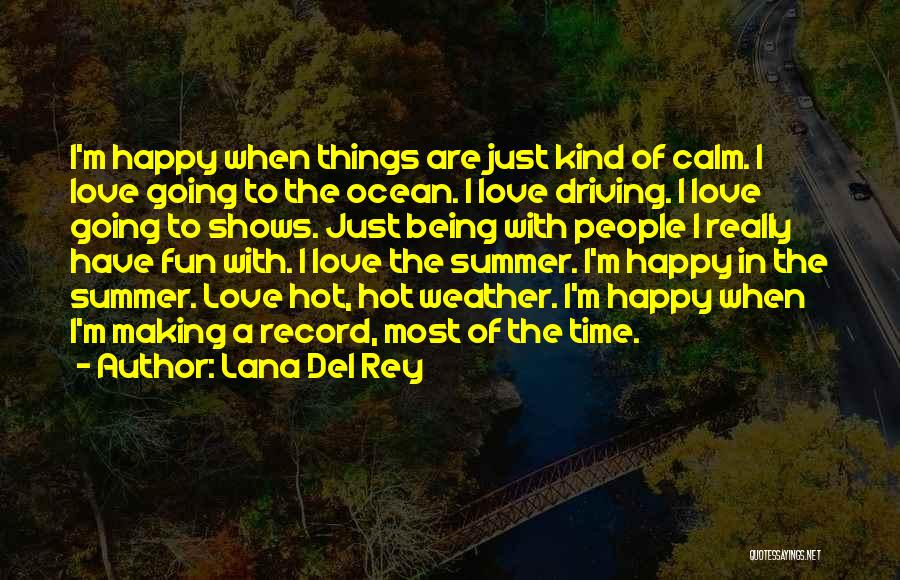 Weather Hot Quotes By Lana Del Rey