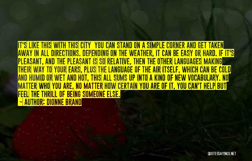 Weather Is So Hot Quotes By Dionne Brand