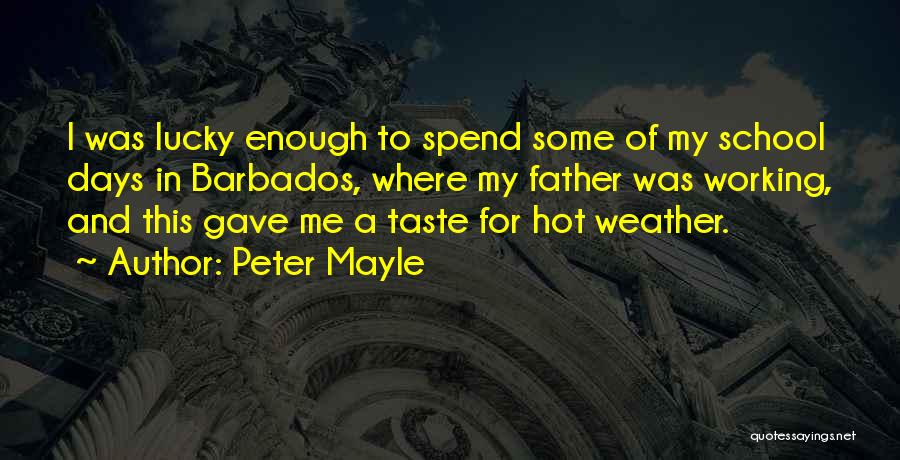 Weather Is Too Hot Quotes By Peter Mayle