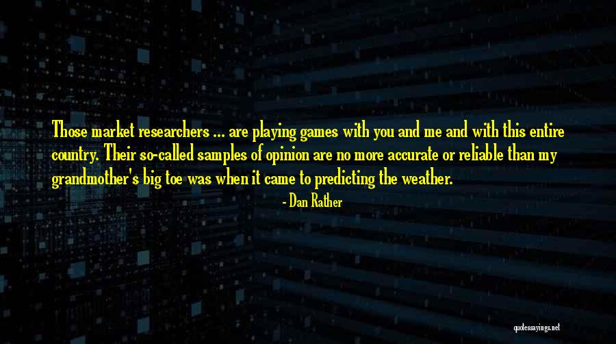 Weather Predicting Quotes By Dan Rather Weather Predicting Quotes By Dan Rather