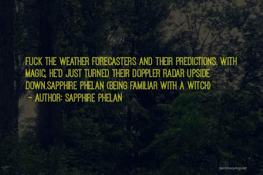 Weather Predictions Quotes By Sapphire Phelan