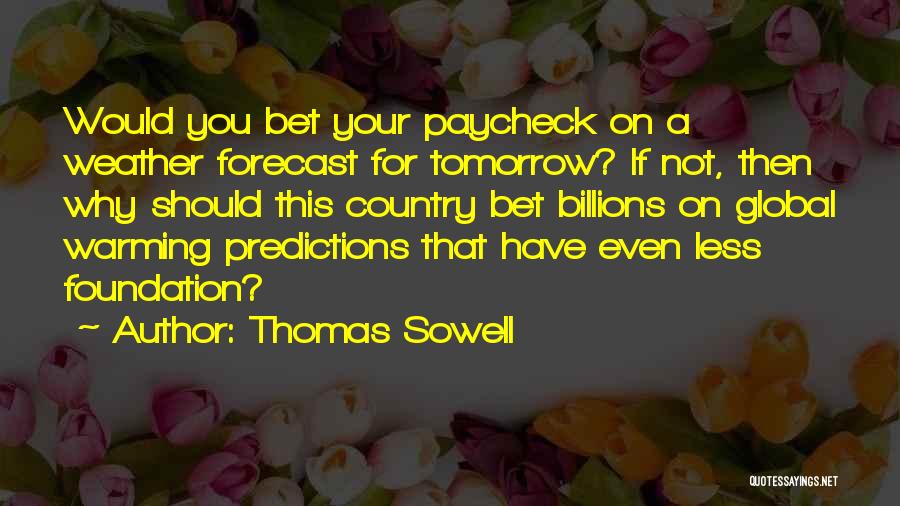 Weather Predictions Quotes By Thomas Sowell