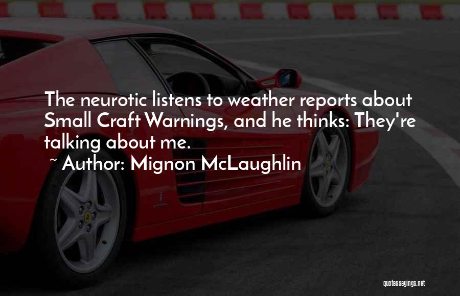 Weather Reports Quotes By Mignon McLaughlin