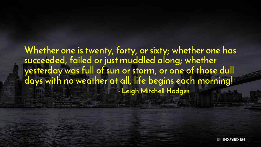 Weather Storm Quotes By Leigh Mitchell Hodges Weather Storm Quotes By Leigh Mitchell Hodges