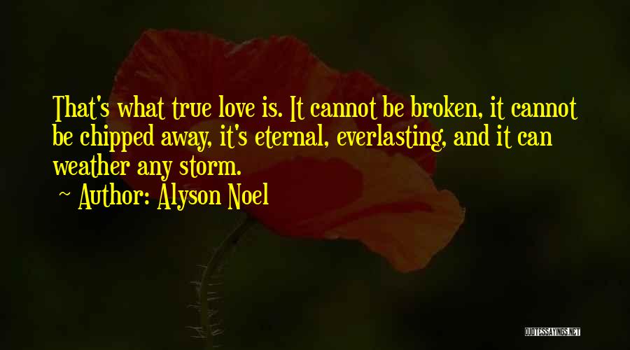 Weather The Storm Love Quotes By Alyson Noel