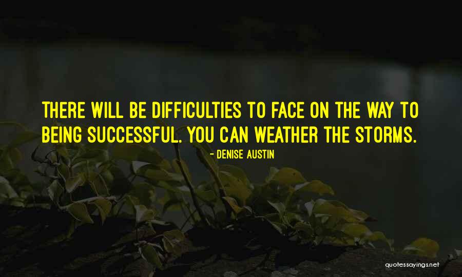 Weather The Storm Quotes By Denise Austin Weather The Storm Quotes By Denise Austin