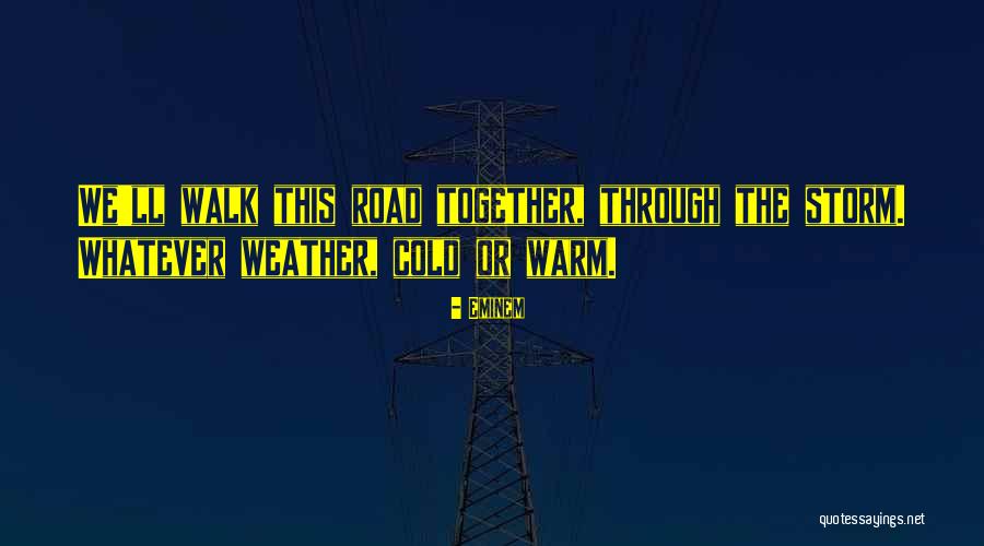 Weather The Storm Quotes By Eminem Weather The Storm Quotes By Eminem