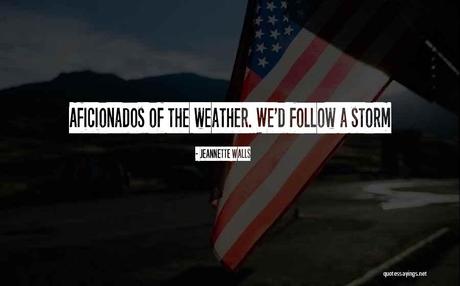 Weather The Storm Quotes By Jeannette Walls Weather The Storm Quotes By Jeannette Walls