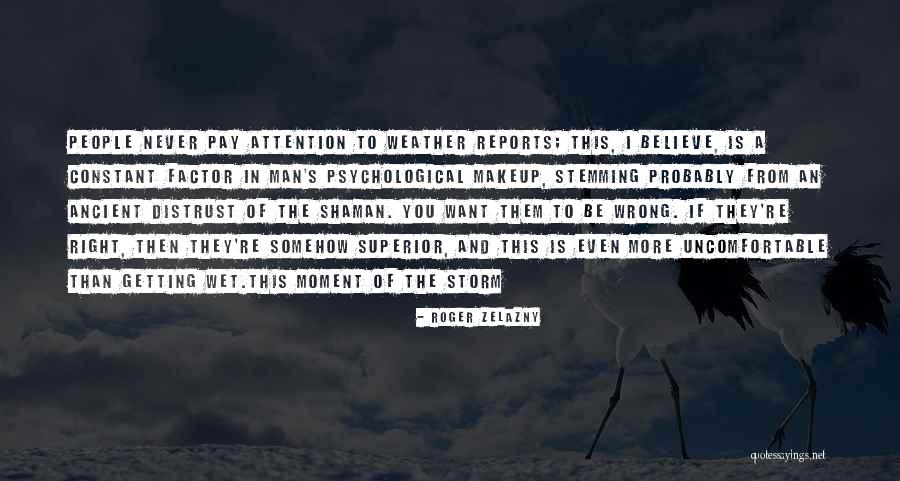 Weather The Storm Quotes By Roger Zelazny Weather The Storm Quotes By Roger Zelazny