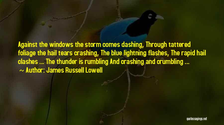 Weather Through The Storm Quotes By James Russell Lowell