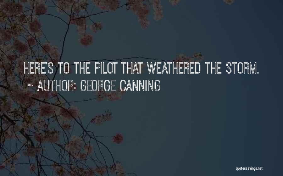 Weathered Quotes By George Canning