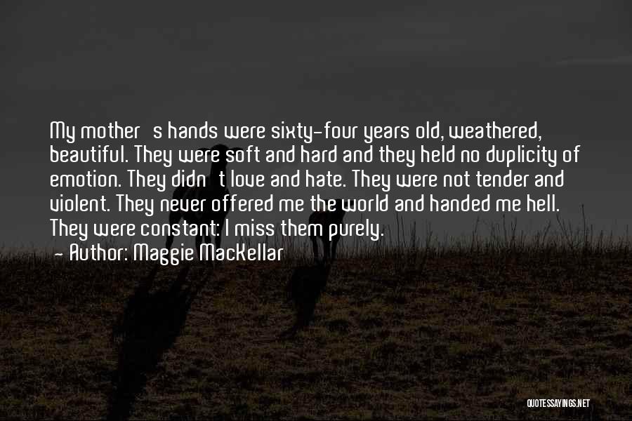 Weathered Quotes By Maggie MacKellar