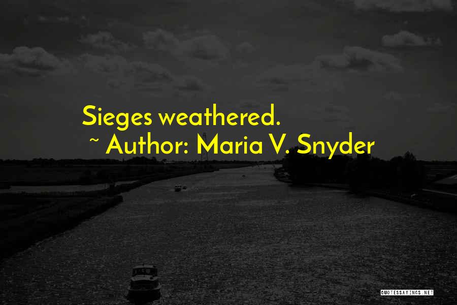 Weathered Quotes By Maria V. Snyder
