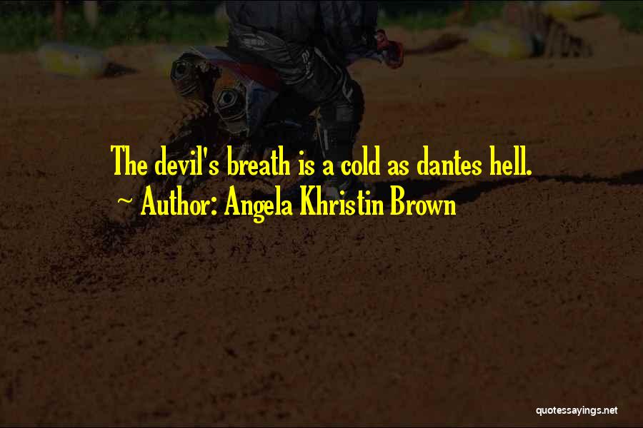 Weathering Hard Times Quotes By Angela Khristin Brown