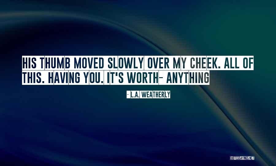 Weatherly Quotes By L.A. Weatherly Weatherly Quotes By L.A. Weatherly