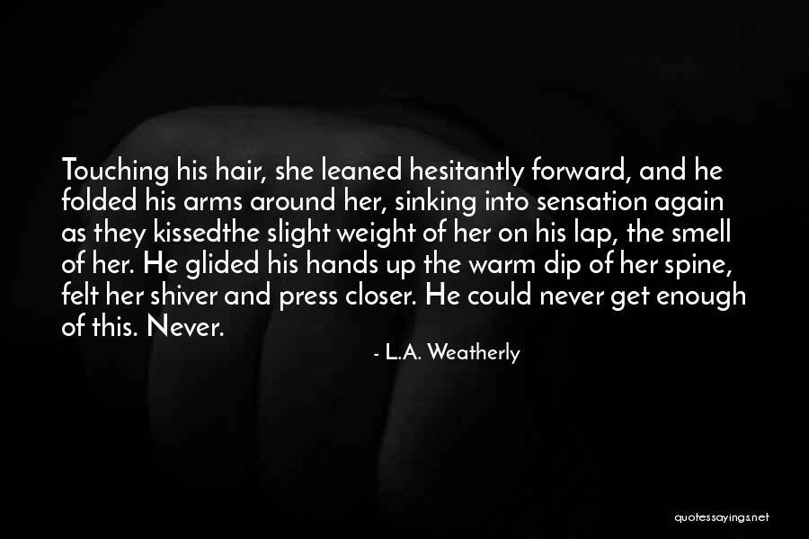 Weatherly Quotes By L.A. Weatherly Weatherly Quotes By L.A. Weatherly