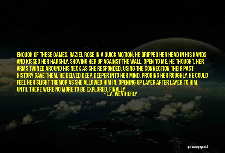 Weatherly Quotes By L.A. Weatherly Weatherly Quotes By L.A. Weatherly