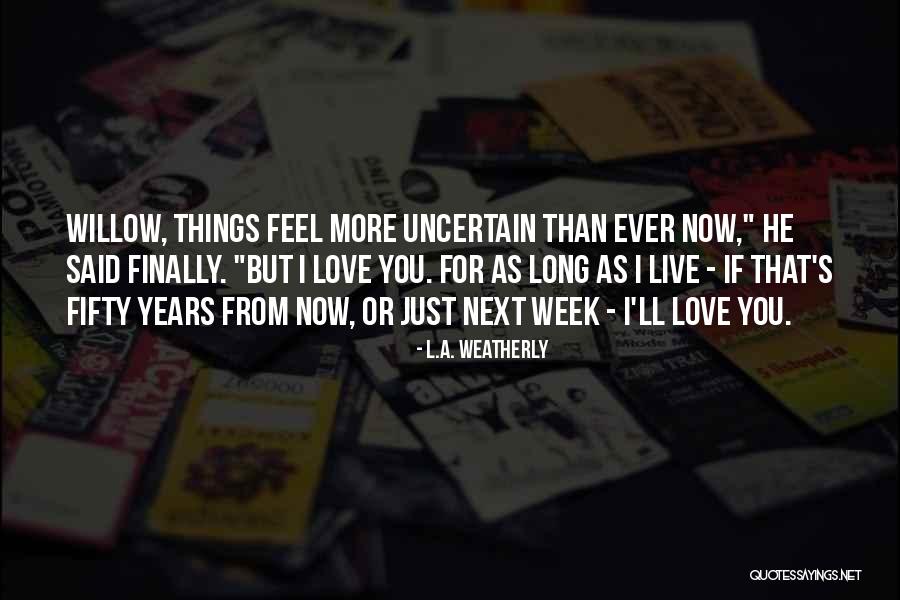 Weatherly Quotes By L.A. Weatherly Weatherly Quotes By L.A. Weatherly